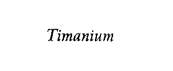 TIMANIUM
