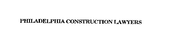 PHILADELPHIA CONSTRUCTION LAWYERS