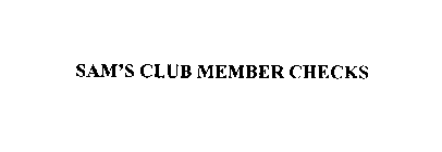 SAM'S CLUB MEMBER CHECKS
