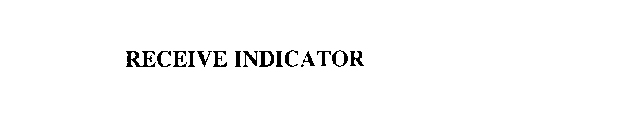 RECEIVE INDICATOR