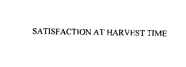 SATISFACTION AT HARVEST TIME