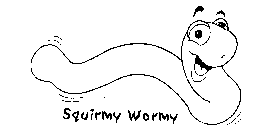 SQUIRMY WORMY