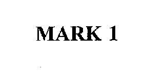MARK 1