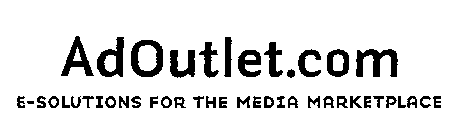ADOUTLET.COM E-SOLUTIONS FOR THE MEDIA MARKETPLACE