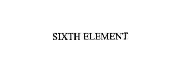 SIXTH ELEMENT
