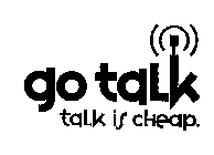 GO TALK TALK IS CHEAP.