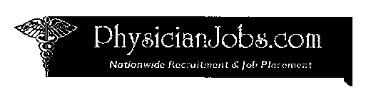 PHYSICIANJOBS.COM NATIONWIDE RECRUITMENT & JOB PLACEMENT