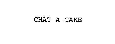CHAT A CAKE
