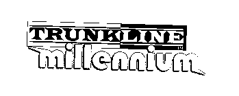 TRUNKLINE MILLENNIUM