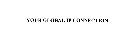 YOUR GLOBAL IP CONNECTION