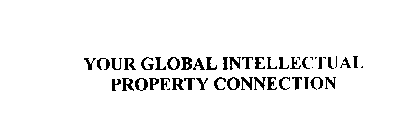 YOUR GLOBAL INTELLECTUAL PROPERTY CONNECTION