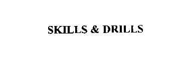 SKILLS & DRILLS