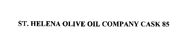 ST. HELENA OLIVE OIL COMPANY CASK 85