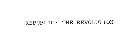 REPUBLIC: THE REVOLUTION