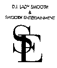 D.J. LADY SMOOTH & SMOOTH ENTERTAINMENTSE