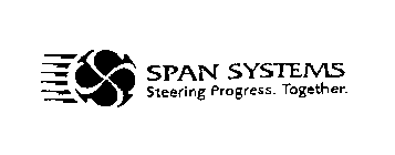 SPAN SYSTEMS STEERING PROGRESS TOGETHER