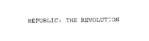 REPUBLIC: THE REVOLUTION