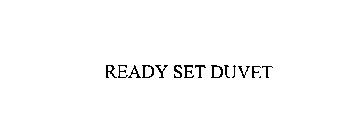 READY SET DUVET