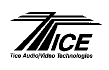 TICE AUDIO/ VIDEO TECHNOLOGIES