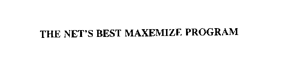 THE NET'S BEST MAXEMIZE PROGRAM