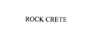 ROCK CRETE