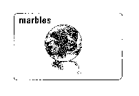 MARBLES