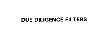 DUE DILIGENCE FILTERS