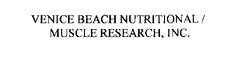VENICE BEACH NUTRITIONAL / MUSCLE RESEARCH, INC.