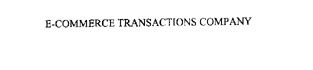 E-COMMERCE TRANSACTIONS COMPANY