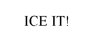 ICE IT!