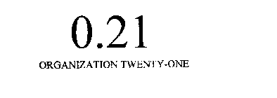 0.2.1 ORGANIZATION TWENTY-ONE