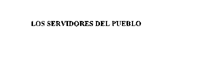 LOS SERVIDORES DEL PUEBLO