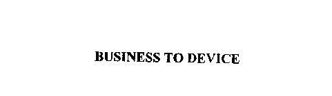 BUSINESS TO DEVICE