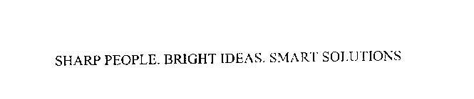 SHARP PEOPLE. BRIGHT IDEAS. SMART SOLUTIONS