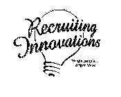 RECRUITING INNOVATIONS 
