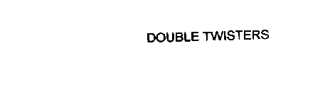 DOUBLE TWISTERS