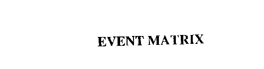 EVENT MATRIX