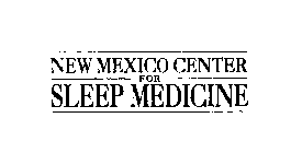 NEW MEXICO CENTER FOR SLEEP MEDICINE