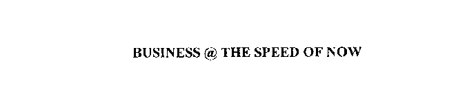 BUSINESS @ THE SPEED OF NOW