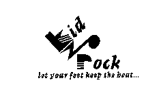 KID ROCK LET YOUR FEET KEEP THE BEAT