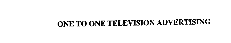 ONE TO ONE TELEVISION ADVERTISING