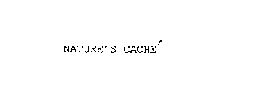 NATURE'S CACHE'