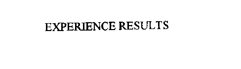 EXPERIENCE RESULTS
