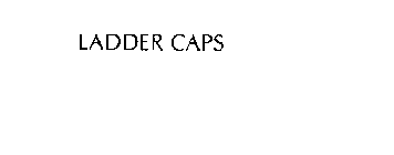 LADDER CAPS