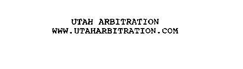 UTAH ARBITRATION WWW. UTAHARBITRATION. COM