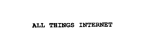 ALL THINGS INTERNET