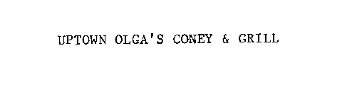 UPTOWN OLGA'S CONEY & GRILL