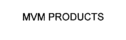 MVM PRODUCTS