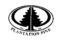 PLANTATION PINE EST. 2000