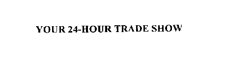 YOUR 24-HOUR TRADE SHOW